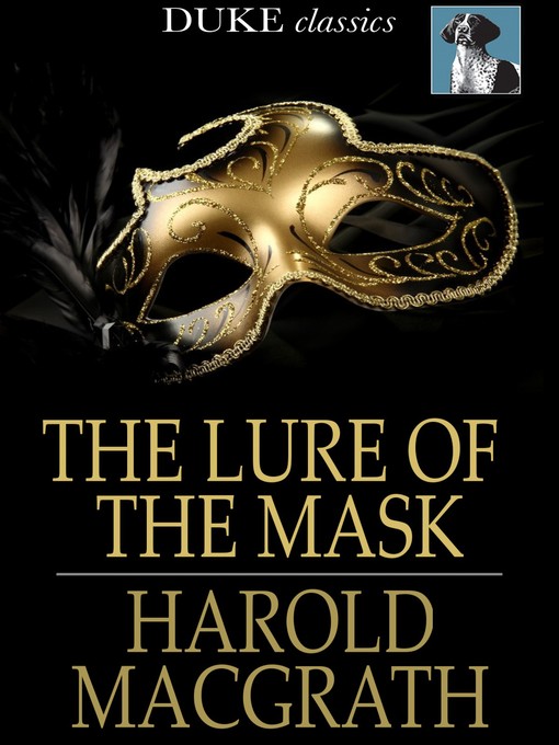 Title details for The Lure of the Mask by Harold MacGrath - Available